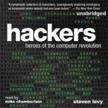 Hackers Heroes of the Computer Revol..., Steven Levy