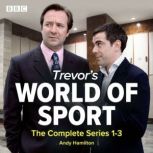 Trevors World of Sport The Complete..., Andy Hamilton