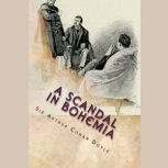 A Scandal in Bohemia, Sir Arthur Conan Doyle