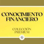 Conocimiento Financiero: Colección Premium (2 Libros), LIBROTEKA