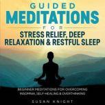 Guided Meditations For Stress Relief,..., SUSAN KNIGHT