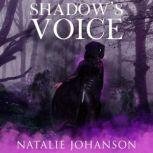 Shadows Voice, Natalie Johanson