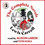 The Complete Novels: Lewis Carroll, Lewis Carroll