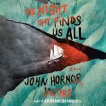 The Night That Finds Us All, John Hornor Jacobs