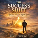 The Success Shift Eight Core Princip..., Pradeep Maurya