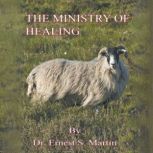 The Ministry of Healing, Ernest S. Martin