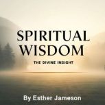 Spiritual Wisdom, Esther Jameson