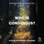 Who is Conscious?, Marian Stamp Dawkins