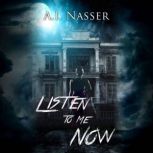 Listen to Me Now, A.I. Nasser