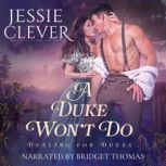 A Duke Wont Do, Jessie Clever