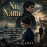 No Name Part II, Wilkie Collins