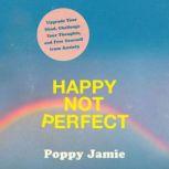 Happy Not Perfect, Poppy Jamie