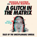 A Glitch in the Matrix, Jessica Castro