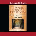 Cuando todo se derrumba , Pema Chodron