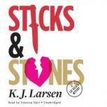 Sticks and Stones, K. J. Larsen