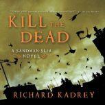 Kill the Dead, Richard Kadrey