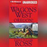 Wagons West Oregon!, Dana Fuller Ross