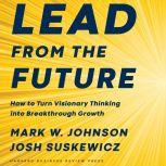 Lead from the Future, Mark W. Johnson