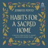 Habits for a Sacred Home, Jennifer Pepito