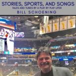 Stories, Sports, and Songs, Bill Schoening