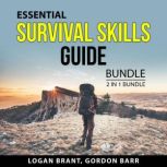 Essential Survival Skills Guide Bundl..., Logan Brant