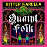 Quaint Folk, Bitter Karella