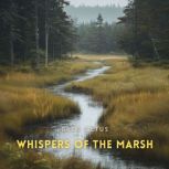 Whispers of the Marsh, Greg Cetus