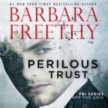 Perilous Trust, Barbara Freethy