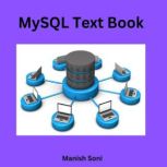MySQL Text Book, Manish Soni