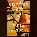 Starting from Here, Paula Saunders