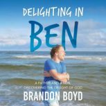 Delighting In Ben, Brandon Boyd