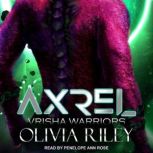 Axrel, Olivia Riley