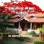 The House of May Flowers, Dr Geetha Kariappa