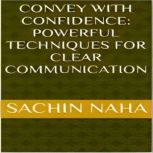 Convey with Confidence Powerful Tech..., Sachin Naha
