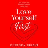 Love Yourself First Your Journey fro..., CHELSEA KISAKI