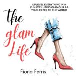 The Glam Life, Fiona Ferris