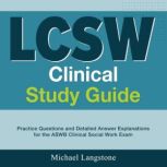 LCSW Clinical Study Guide, Michael Langstone.