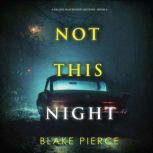 Not This Night A Rachel Blackwood Su..., Blake Pierce