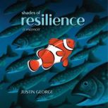 Shades of Resilience, Justin George