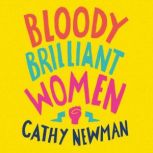 Bloody Brilliant Women, Cathy Newman