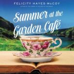 Summer at the Garden Cafe, Felicity HayesMcCoy