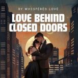 Love Behind Closed Doors, Whispered Love