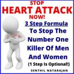 Stop Heart Attack Now  3 Step Formul..., Senthil Natarajan