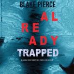 Already Trapped A Laura Frost FBI Su..., Blake Pierce
