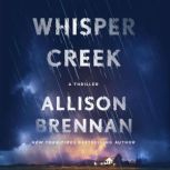 Whisper Creek, Allison Brennan