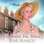 For Better, For Worse, June Francis