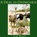 A Deal in Ostriches, H. G. Wells