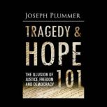 Tragedy and Hope 101 The Illusion of..., Joseph Plummer