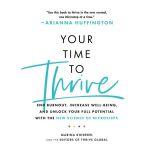 Your Time to Thrive End Burnout, Increase Well-being, and Unlock Your Full Potential with the New Science of Microsteps, Marina Khidekel