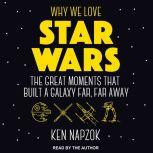 Why We Love Star Wars, Ken Napzok